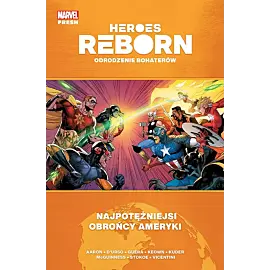 Heroes Reborn. Odrodzenie bohaterów - Najpotężniejsi obrońcy Ameryki
