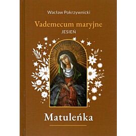 Matuleńka. Vademecum maryjne. Jesień. Tom 4