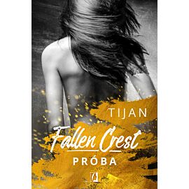 Próba. Fallen Crest. Tom 4