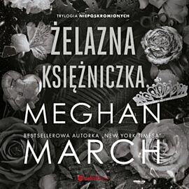 Żelazna księżniczka. Trylogia Nieposkromionych #2 (audiobook MP3)