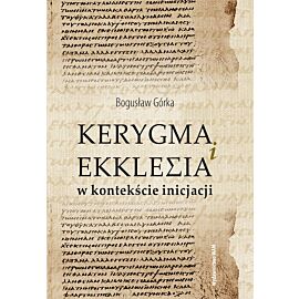 Kerygma i ekklesia w kontekście incjacji