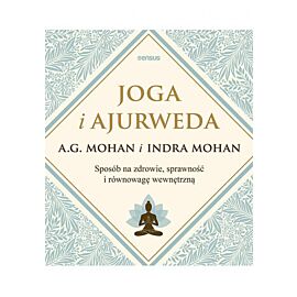 Joga i ajurweda. Sposób na zdrowie, sprawność i równowagę wewnętrzną (e-book)