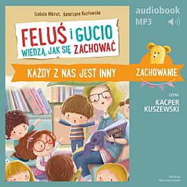 Feluś i Gucio wiedzą, jak się zachować. Każdy z nas jest inny (audiobook MP3)