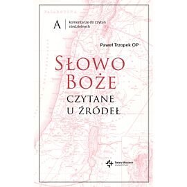 Słowo Boże czytane u źródeł. Komentarz do czytań niedzielnych na rok A (e-book)