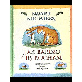 Nawet nie wiesz, jak bardzo Cię kocham