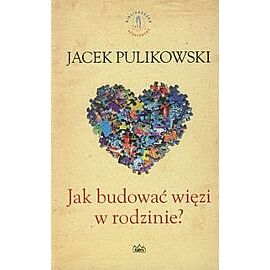 Jak budować więzi w rodzinie?