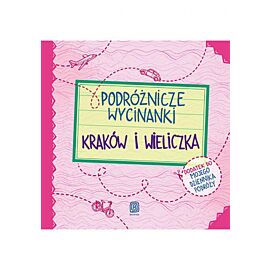 Podróżnicze wycinanki. Kraków i Wieliczka. Wydanie 1 (e-book)