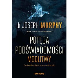 Potęga podświadomości. Modlitwy