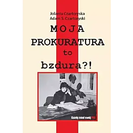 Moja prokuratura to bzdura?!
