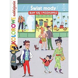 Świat mody. Baw się i poznawaj. Kolorowe naklejanie