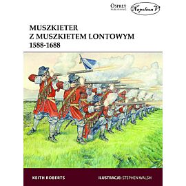 Muszkieter z muszkietem lontowym 1588-1688