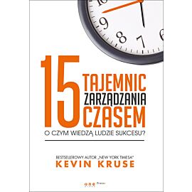 15 tajemnic zarządzania czasem. O czym wiedzą ludzie sukcesu? (audiobook MP3)