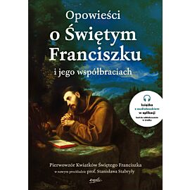 Opowieści o Świętym Franciszku i jego współbraciach - książka z kodem na audiobook
