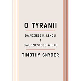 O tyranii. Dwadzieścia lekcji z dwudziestego wieku