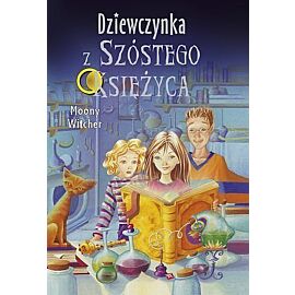 Dziewczynka z Szóstego Księżyca. Tom 1