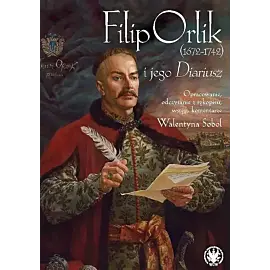Filip Orlik (1672-1742) i jego Diariusz