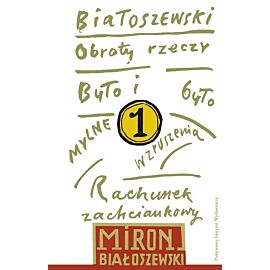 Utwory zebrane. Tom 1. Obroty rzeczy