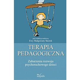 Terapia pedagogiczna. Zaburzenia razwoju psychoruchowego. Tom 1