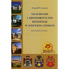 Szlacheckie i arystokratyczne rezydencje w Sudetach Czeskich
