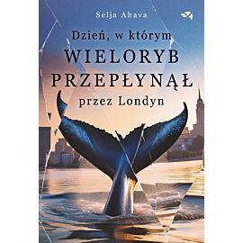 Dzień, w którym wieloryb przepłynął przez Londyn