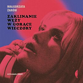 Zaklinanie węży w gorące wieczory (audiobook MP3)
