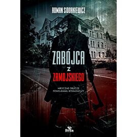 Zabójca z Zamojskiego. Mroczne oblicze powojennej Bydgoszczy