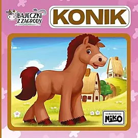 Bajeczki z zagrody. Konik