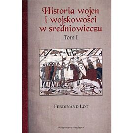 Historia wojen i wojskowości w średniowieczu. Tom 1