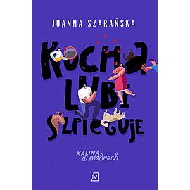 Kocha, lubi, szpieguje