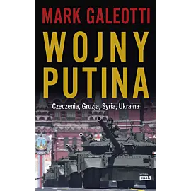 Wojny Putina. Czeczenia, Gruzja, Syria, Ukraina