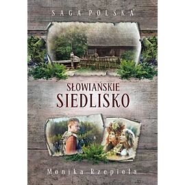 Saga Polska Słowiańskie siedlisko