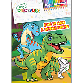 Lubię Dinozaury. Dodaj Kolorów. Oko w oko z dinozaurem