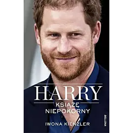 Harry. Książę niepokorny