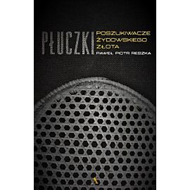 Płuczki. W poszukiwaniu żydowskiego złota