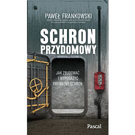 Schron przydomowy. Jak zbudować i wyposażyć prywatny schron