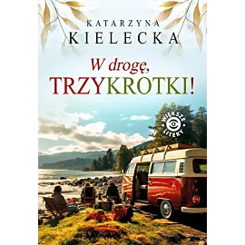 W drogę, Trzykrotki!