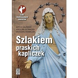 Szlakiem praskich kapliczek