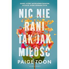 Nic nie rani tak jak miłość