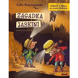 Ignacy i Mela na tropie złodzieja. Zagadka jaskini