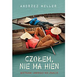 Czołem, nie ma hien. Wietnam, jakiego nie znacie