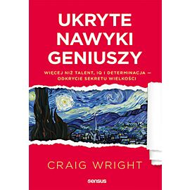 Ukryte nawyki geniuszy. Więcej niż talent, IQ i determinacja - odkrycie sekretu wielkości (audiobook MP3)