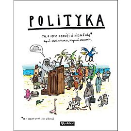 Polityka To, o czym dorośli Ci nie mówią