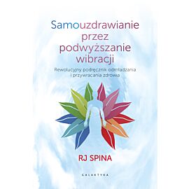 Samouzdrawianie przez podwyższanie wibracji (e-book)