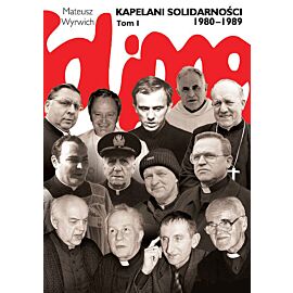 Kapelani Solidarności 1980-1989. Tom 1