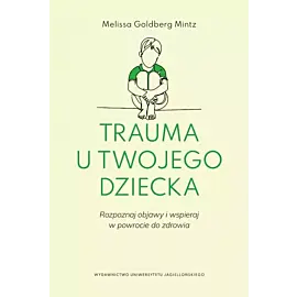 Trauma u twojego dziecka