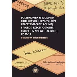 Poszukiwania zbrodniarzy hitlerowskich przez władze Rzeczypospolitej Polskiej i Polskiej Rzeczypospo