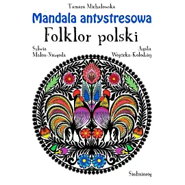 Mandala antystresowa. Folklor polski