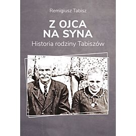 Z ojca na syna. Historia rodziny Tabiszów. (e-book)