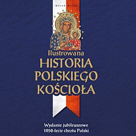 Ilustrowana historia polskiego Kościoła (audiobook MP3)