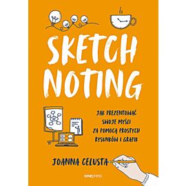 Sketchnoting. Jak prezentować swoje myśli za pomocą prostych rysunków i grafik (e-book)